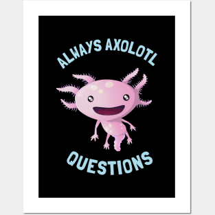 I Axolotl Questions Funny Amphibian Kids Posters and Art